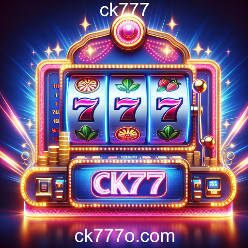 A Emoção dos Caça-Níqueis no CK777